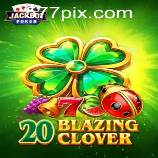 Descubra 20BlazingClover: Um Novo Jogo de Estratégia e Aventura